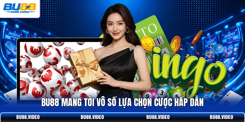 Bu88 mang tới vô số lựa chọn cược hấp dẫn