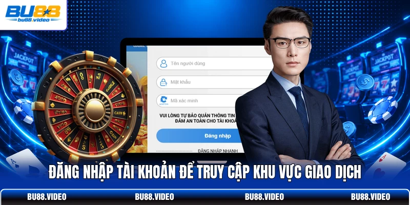 Đăng nhập tài khoản để truy cập khu vực giao dịch