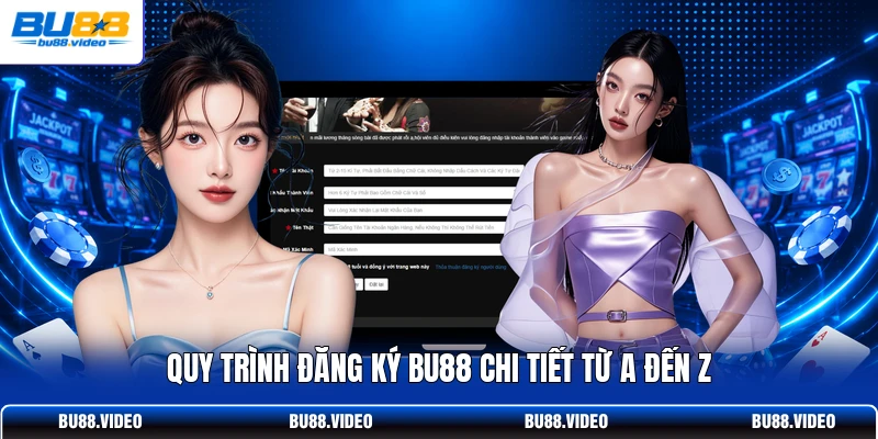 Quy trình đăng ký Bu88 chi tiết từ A đến Z